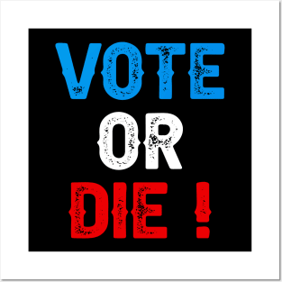 Vote Or Die Posters and Art